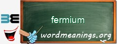 WordMeaning blackboard for fermium